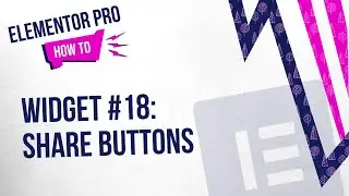 Elementor Pro Widgets #18: Share Buttons