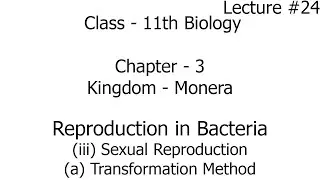 reproduction in bacteria - sexual reproduction - transformation method  | kingdom monera |class 11th