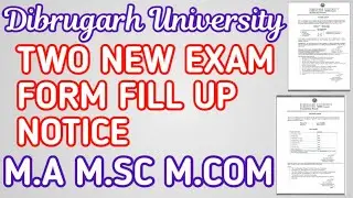Dibrugarh University Two new form fill up Notice|M.A M.SC M.COM Exam Form fill up