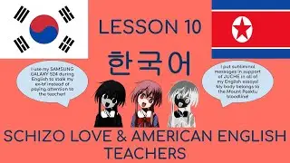 Learn Korean 10: Schizo Love & American English Teachers