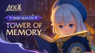 New Season - Tower of Memory Story Trailer | AFK Journey: Homestead