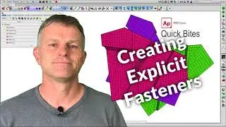 Evotech CAE Ltd | MSC Apex 'Quick Bites' | Creating Explicit Fasteners