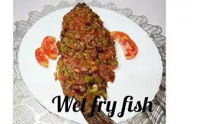 How to prepare wet fry whole fish#cook#fish#marykamoni#food