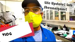 Vlog - Life update & Lab Shenanigans!