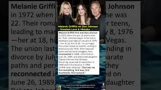 Melanie Griffith on Don Johnson &ndash; Greatest Love & Mistake