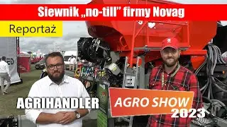 Siewnik &bdquo;no-till&rdquo; firmy Novag - Agrihandler na Agro Show 2023