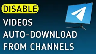 How To Disable Videos Auto-Download From Channels On Telegram App On PC (New Update)