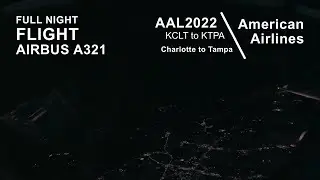 FULL NIGHT FLIGHT: Charlotte to Tampa | American Airlines AAL2022 - Airbus A321 - CLT to TPA