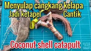 Cara Membuat Ketapel Keren Dari Sabut Kelapa dan Tempurung Kelapa