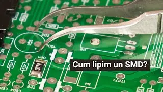 Cum lipim o componenta SMD