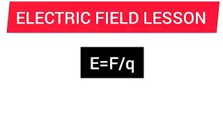 Electric forces and Fields-ELECTRIC FIELD 