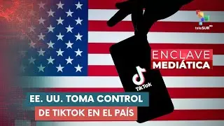 ENCLAVE MEDI&Aacute;TICA | EE. UU. toma control de TikTok en el pa&iacute;s 23-01-2026
