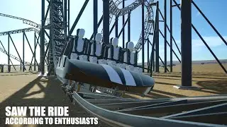 SAW - The Ride: According to Enthusiasts (Read Desc)