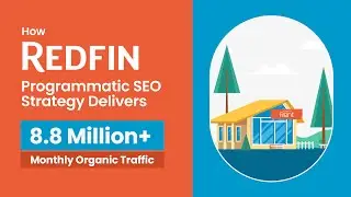 How Redfin Programmatic SEO Delivers 8.8M+ Monthly Organic Traffic
