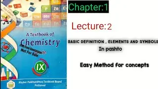 Lecture:2 Basic definition, Elements and Symbols/class 9th Chemistry/kpk text book in pashto 