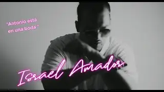 Antonio está en una boda / Israel Amador   ( Vídeo oficial 🆗👌) Nuevo Israel Amador 2022