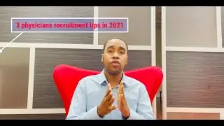 3 Physician Recruitment Tips for 2021