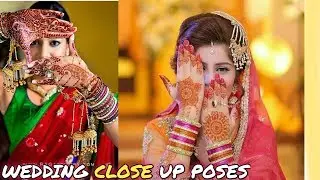 Wedding Unique Poses Ideas Like Photoshoot | 2019 Wedding Girl Close - Up Photography Pose |