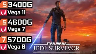 Star Wars Jedi Survivor - Ryzen 5 3400G Vega 11 - Ryzen 5 4600G Vega 7 - Ryzen 7 5700G Vega 8