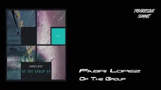 Fabri Lopez - Of The Group (Original Mix) [Freegrant Music]