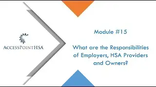 Module 15   - HSA Compliance Responsibilities