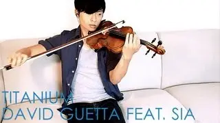 Titanium - Violin & Piano Cover - David Guetta feat. Sia - Daniel Jang