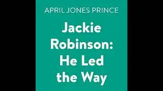 Jackie Robinson: He Led the Way by April Jones Prince | Full Audiobook