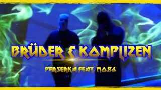 PERSERKA - BR&Uuml;DER & KOMPLIZEN FEAT. MO86 (PROD. BY AZID MUSIC) #BR&Uuml;DERUNDKOMPLIZEN