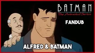 FANDUB | Alfred Comforts Batman - Batman: The Animated Series (Henry Schultz)