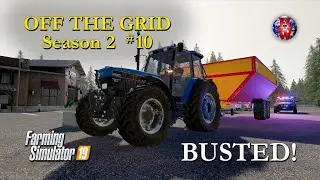 OFF THE GRID Season 2  Ep 10 - BUSTED! - Farming Simulator 19 Let's Play FS19