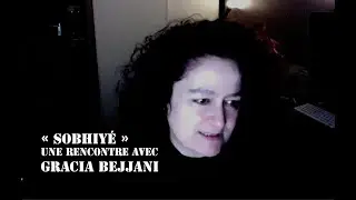 Sobhiyé, une rencontre avec Gracia Bejjani