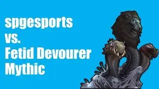 spgesports vs. Fetid Devourer Mythic