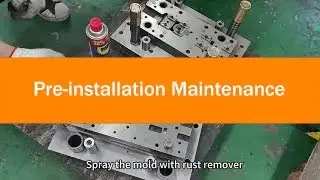 How to maintain a stamping die - Die not installed