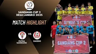 PUTRA SANGIANG 1-2 GAZEBO   ||   TURNAMEN SANGIANG CUP 2 DESA LANGKO 2025