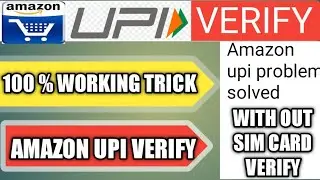 Amazon Pay Upi Verification Problem Solved || 100 % Working Trick 2020