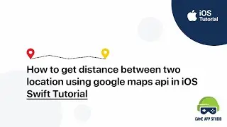 Distance between two locations using google maps API in iOS |Swift tutorial |Game App Studio