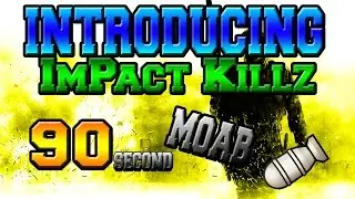 90 second MOAB | Introducing ImPact Killz