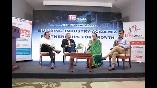 Vision Kerala Panel Discussion: Building Industry-Academia Partnerships for Growth!