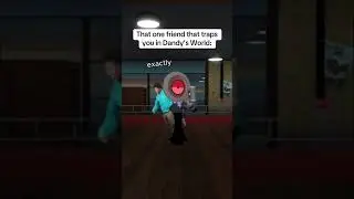 That one friend that traps you in Dandy&rsquo;s World