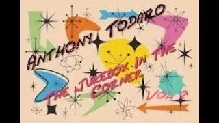 Anthony Todaro The Jukebox In The Corner Vol 2