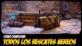 HORIZON FORBIDDEN WEST - DLC BURNING SHORES - COMO COMPLETAR - TODOS LOS RESCATES AEREOS