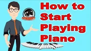 HOW TO START PLAYING PIANO