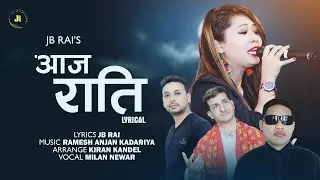 AJA RAATI | JB RAI | MILAN NEWAR | RAMESH ANJAN KADARIYA | KIRAN KANDEL | NEW NEPALI SONG
