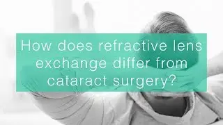 How does refractive lens exchange differ from cataract surgery?