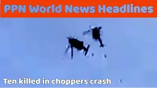 PPN World News Headlines - 23 Apr 2024 &bull; Kim's counter-attack nuclear drills &bull; Two more heli's crash