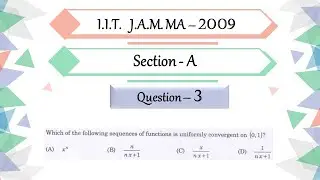 IIT JAM 2009 Mathematics solutions | section A Question 3 | Uniform Convergence on intervals