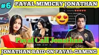 Payal Reaction On Jonathan Raid❤ Jonathan Raid on Payal😍Payal Mimicry Jonathan😍IMPOSSIBLE GAMING YT