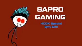 Sapro Gaming 400K Special Smv Edit By [Samarth's Animation] ft.Sapro Gaming