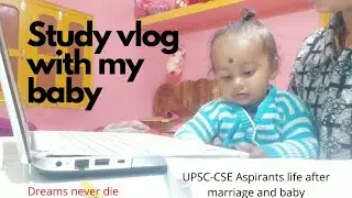 (study vlog🌴) study after marriage and baby//An honest day in UPSC-CSE Aspirants life
