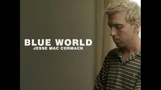 Jesse Mac Cormack - Blue World (Official Music Video)